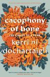 Kerri Ni Dochartaigh - Cacophony Of Bone