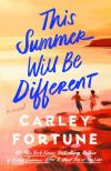 Carley Fortune - This Summer Will Be Different