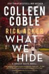 Colleen Coble - What We Hide