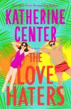 Katherine Center - The Love Haters