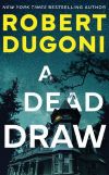 Robert Dugoni - A Dead Draw