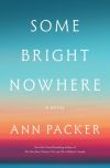 Ann Packer - Some Bright Nowhere