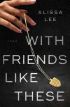 Alissa Lee - With Friends Like These