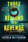 Dervla McTiernan - Three Reasons For Revenge