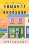 Poppy Alexander - How To Find A Romance In a Bookshop