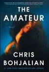 Chris Bohjalian - The Amateur